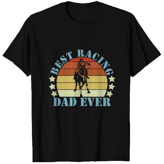 Horse Racing Best Dad Ever T Shirts