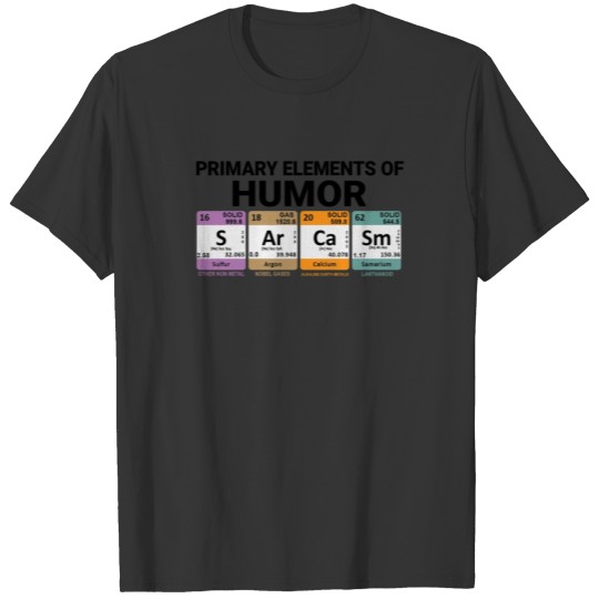 sarcasm chemical elements sarcasm chemistry stupid T-shirt