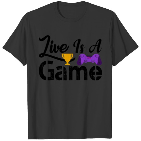 Live is a game T-shirt