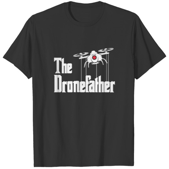 The Dronefather - Drone Pilot & RC Drone T-shirt