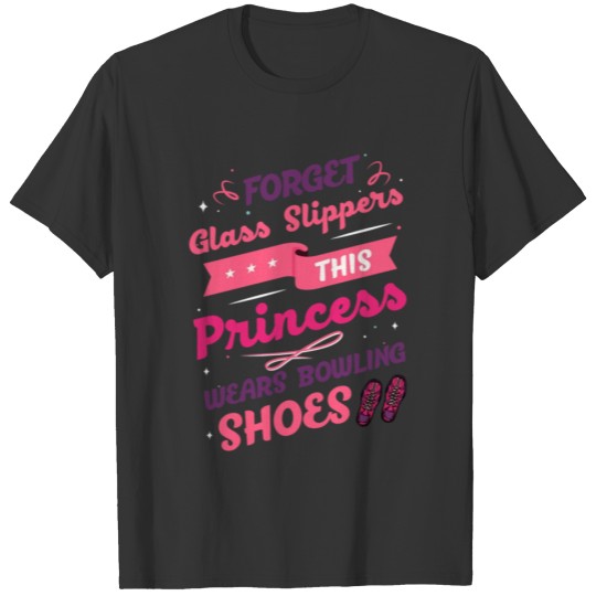 Forget Glass Slippers This Princess Wears Bowling T-shirt