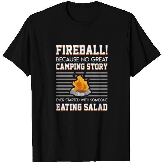 Fireball No Camping Story Started Someone Eating S T Shirts