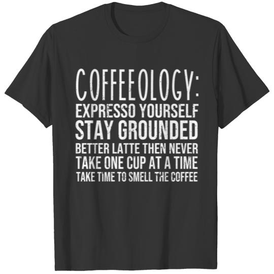 Funny Coffeeologycoffee Slogans To Live By birthda T-shirt