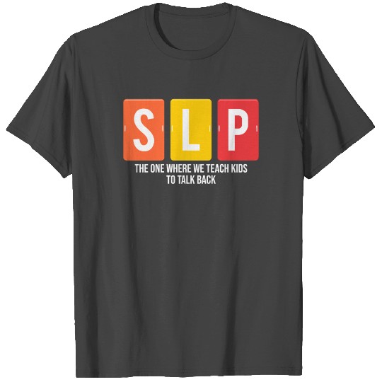 SLP Speech Therapist Speech Therapy Language T Shirts