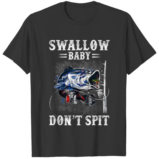 Fishing Swallow Baby Dont Spit T Shirts