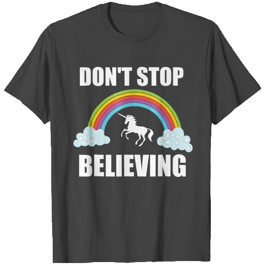 Dont Stop Believing Unicorn Unicorn Lover Gift T Shirts