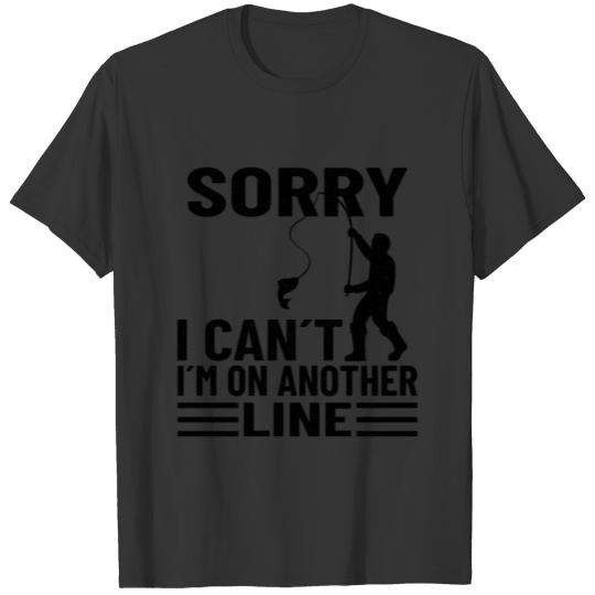 Fishing Angler Fishing Lover I´m on another line T-shirt