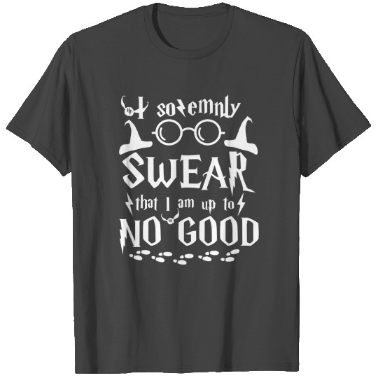 I Solemnly Swear That I Am Up To No Good birthday T Shirts