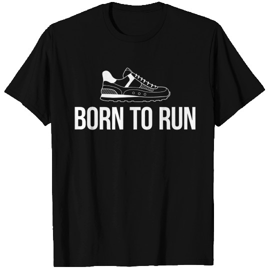 Born To Run Runners T T Shirts