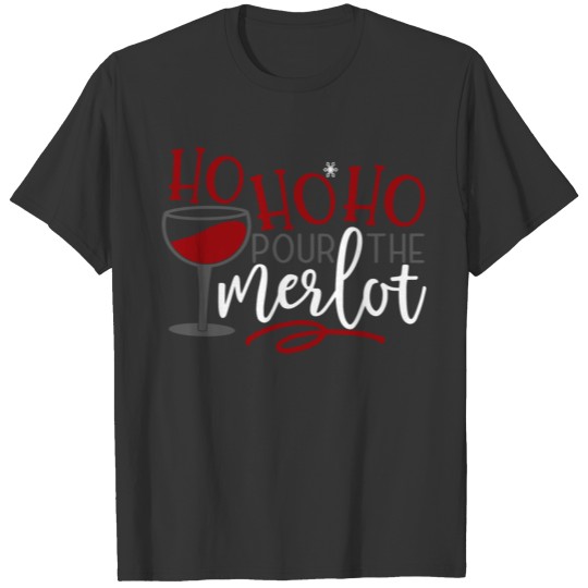 Ho Ho Ho Pour The Merlot Funny Christmas T-shirt