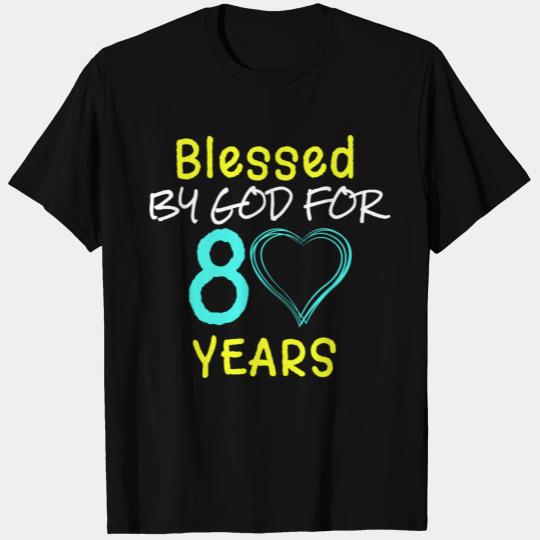 Blessed By God For 80 Years Happy 80Th Birthday Gi T Shirts