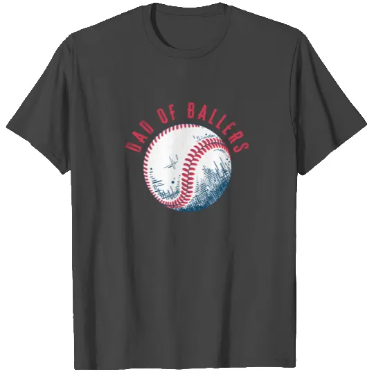 Dad Of Ballers for Dad Baseball Lover Father's Day T Shirts