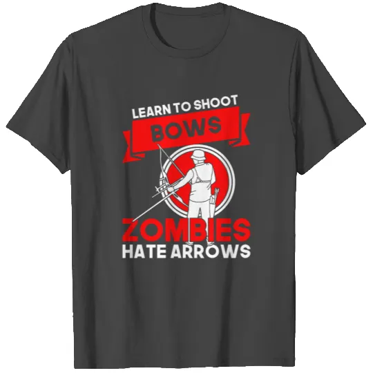 Shoot Bows Zombies Hate Arrows Horror Archery T Shirts