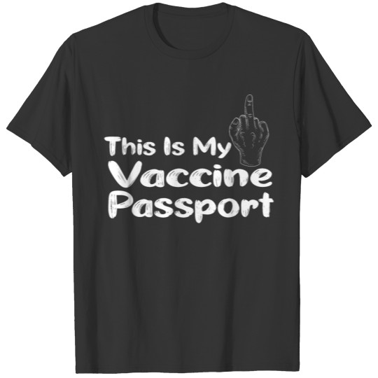 Funny This Is My Vaccine Passport T-shirt