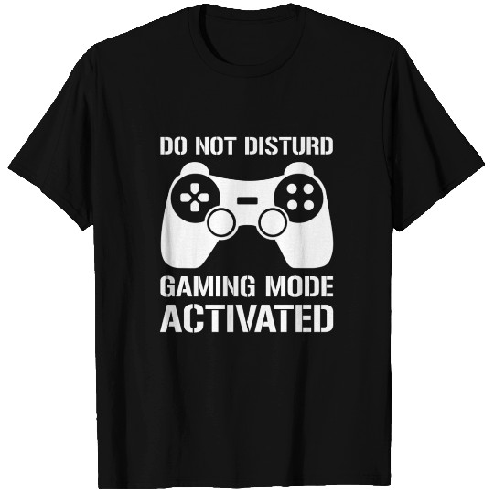 Do Not Disturb, Gaming Mode Activated 3 T Shirts
