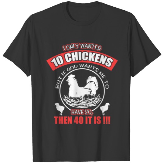 Funny Only Ten Chickens T-shirt