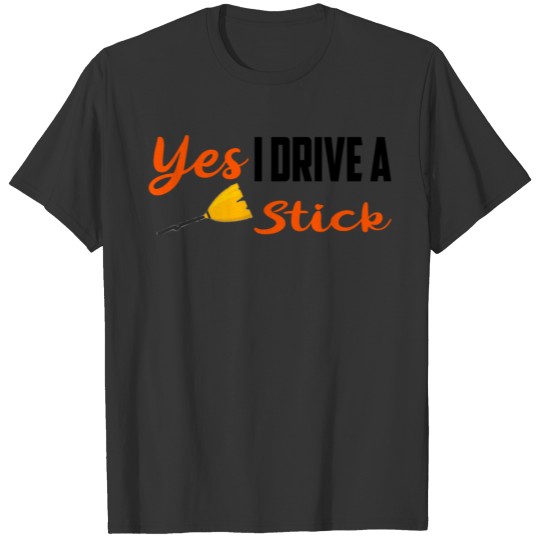 halloween Yes I Drive A Stick T-shirt