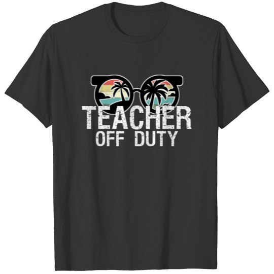 Funny Teacher Off Duty Sayings Summer Holidays T-shirt