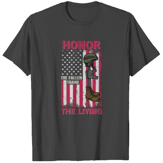 HONOR THE FALLEN THANK THE LIVING T Shirts