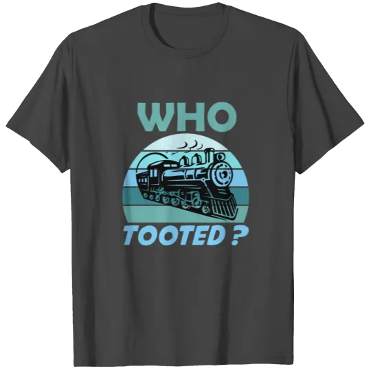 Railwayman saying Who tooted? Railway Platoon T Shirts