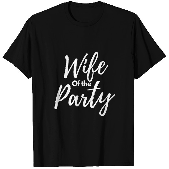 Wife of the party T Shirts