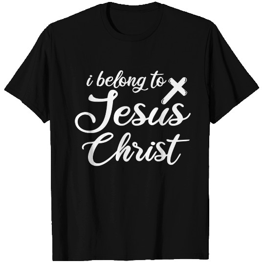 I BELONG TO JESUS CHRIST T Shirts