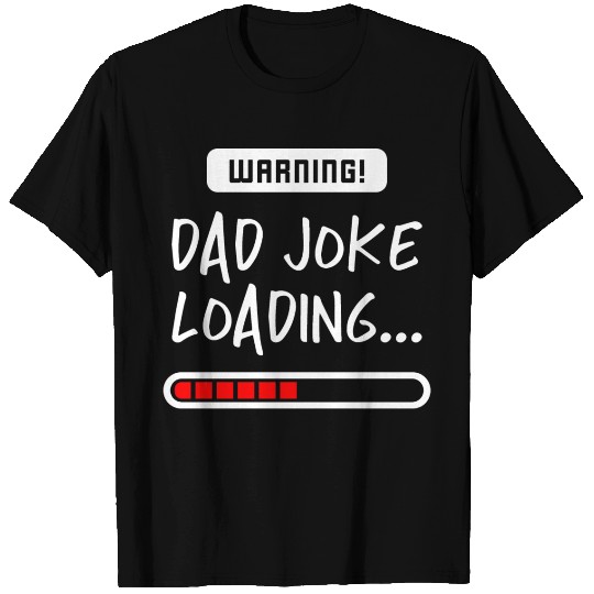 Dad Joke Loading T Shirts