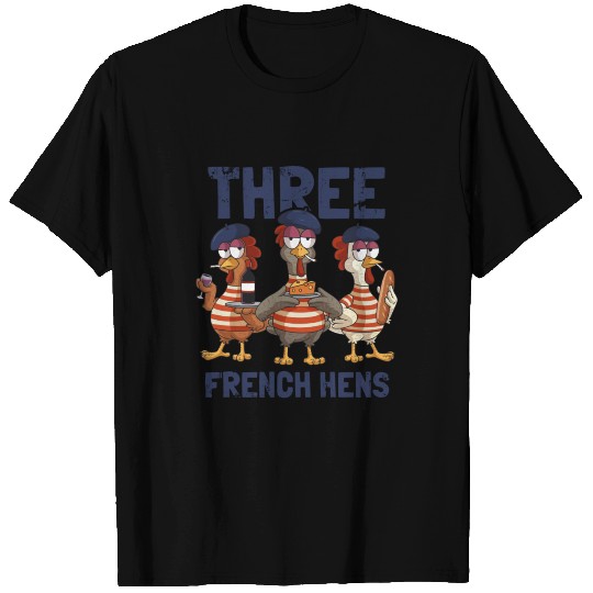 Three French Hens Funny Christmas Carol Partridge T Shirts