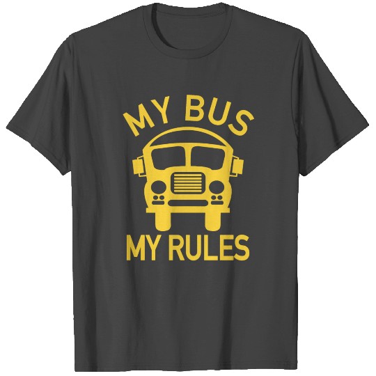 My Bus My Rules Bus Driver Kids School Bus Driver T Shirts
