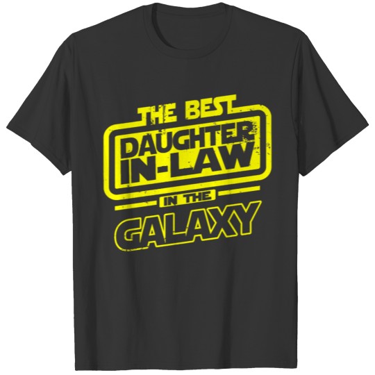 Daughter In Law The Best In The Galaxy T Shirts