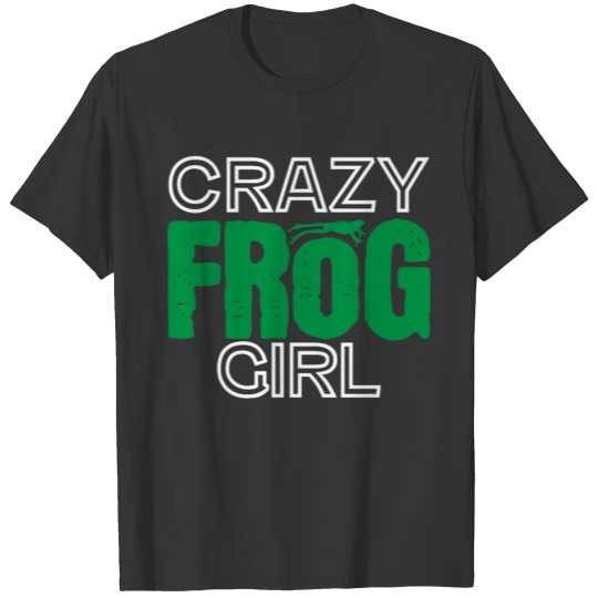 Crazy Frog Girl Frogs Girls Toad Toads T Shirts