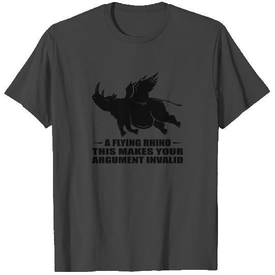 flying rhino flying rhinoceros no arguments me T Shirts