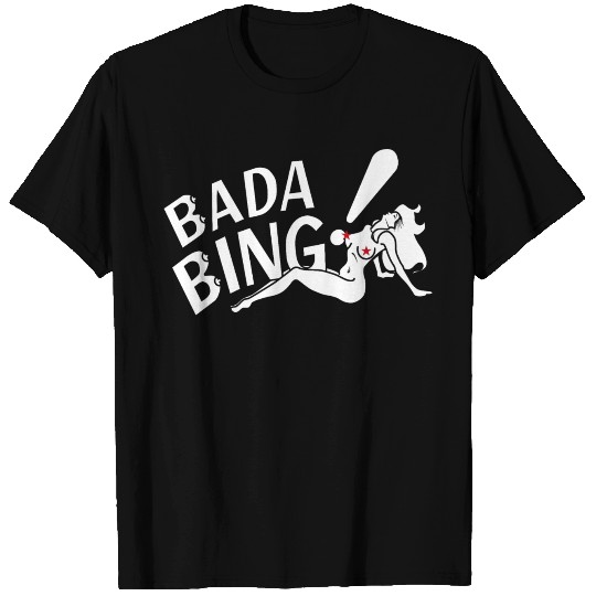 Bada Bing T Shirts