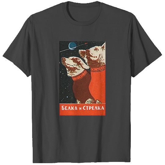 Belka Strelka Laika Dog USSR Space Russia T Shirts