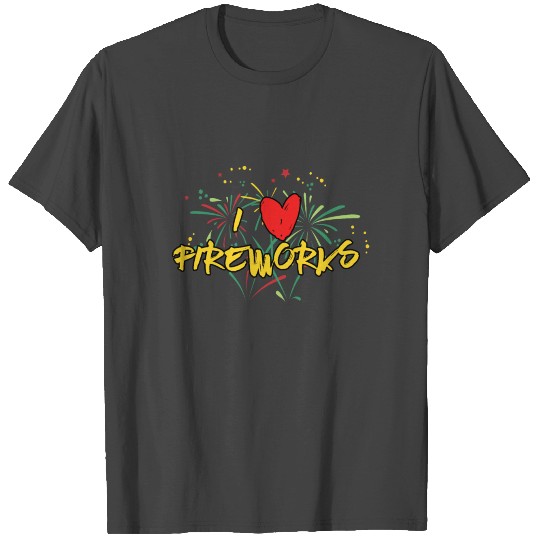 I Love Fireworks Pyrotechnician Pyrotechnic Gift T Shirts