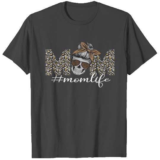 momlife Leopard Skull mom life mama bad moms club T Shirts