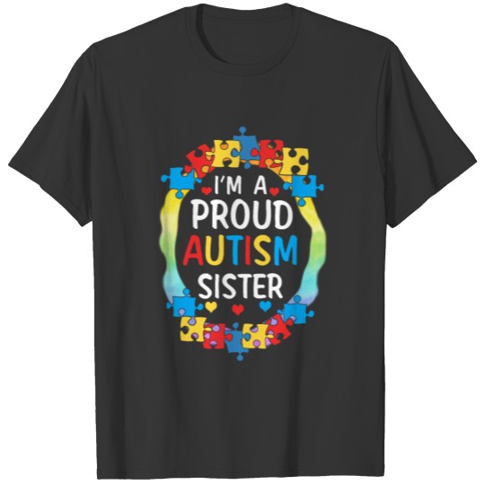 I'm A Proud Autism Sister Women Girls Autism Aware T-shirt