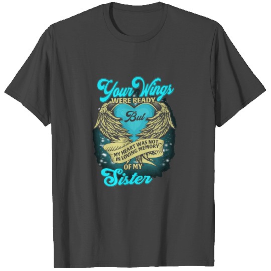 Wings Were Ready My Heart Was Not In Loving Memory T Shirts