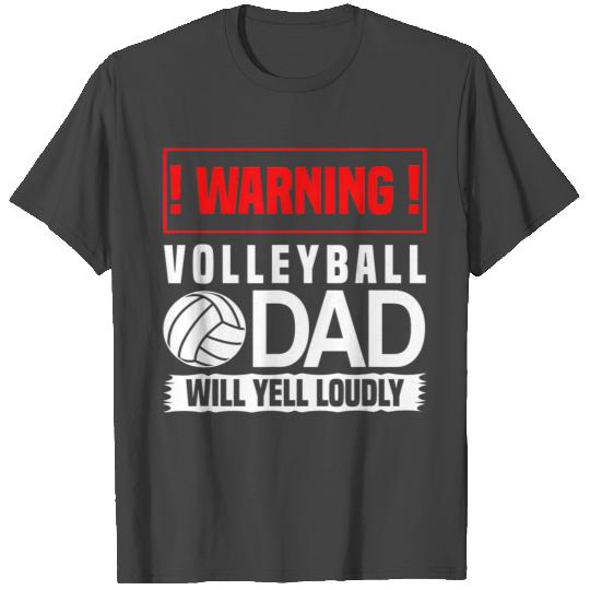 Volleyball Gifts Warning Dad Will Yell Loudly T Shirts