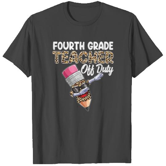 4th Grade Teacher Off Duty Leopard Print T Shirts