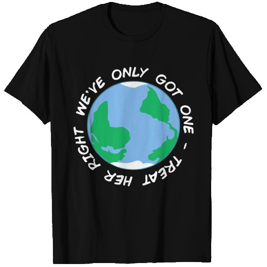 Earth Day Treat her Right T Shirts