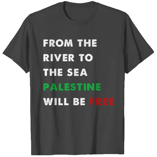 From The River To The Sea Palestine Will Be Free T Shirts