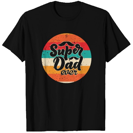 Super dad and Hero best dad ever T Shirts
