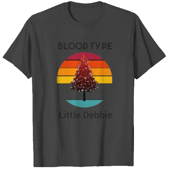 blood type little debbie T Shirts