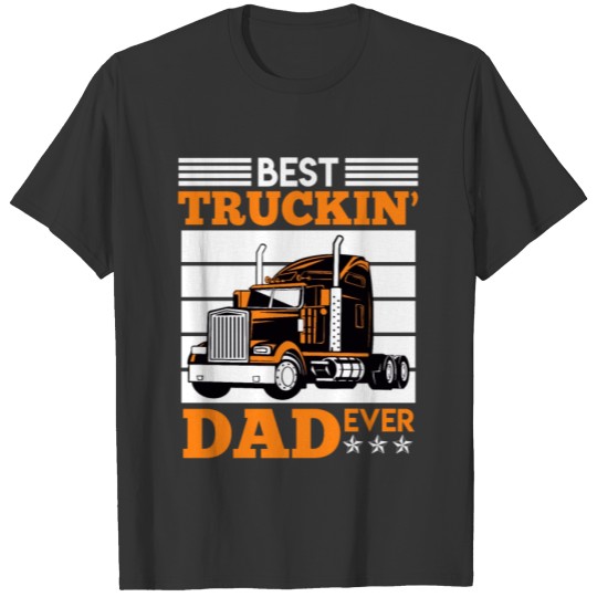 Truck Driver Dad Saying Father Gift Trucker T-shirt