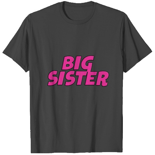BIG SISTER T Shirts