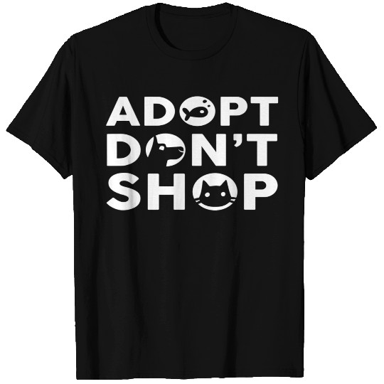 Adopt Dont Shop Dog Cat Fish T Shirts