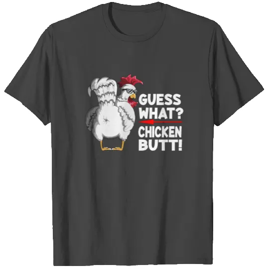 Guess What Chicken Butt Farm Chickens Chicken T Shirts