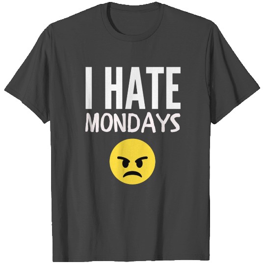 I Hate Mondays - Angry Face T Shirts