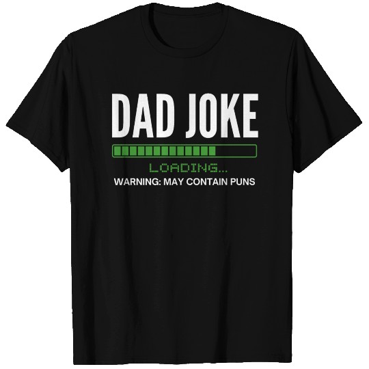 Dad Joke (loading bar) Warning: May Contain Puns T Shirts
